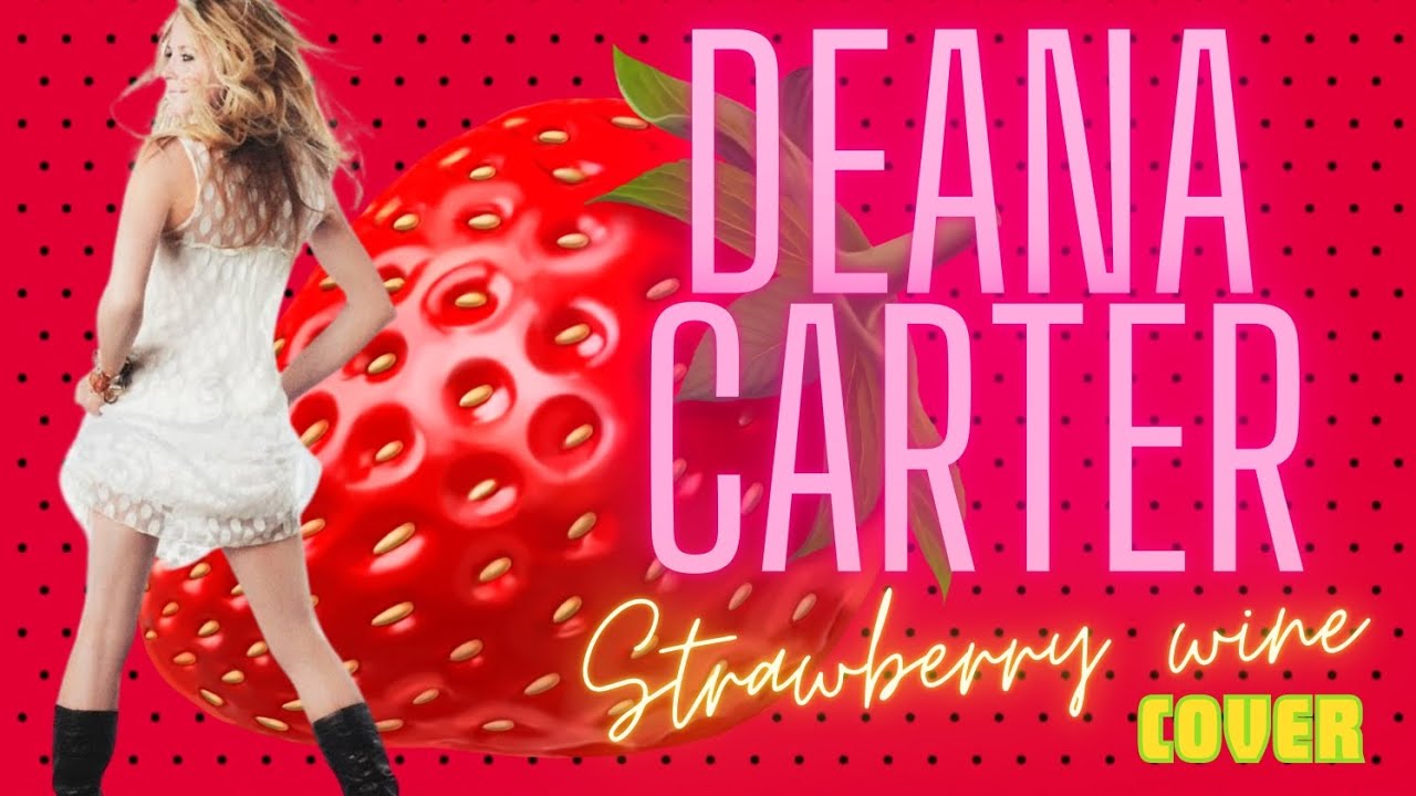 Deana Carter Strawberry Wine (cover) YouTube