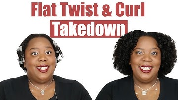 Flat Twist & Curl Takedown | TakiyahLouise