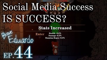 SOCIAL MEDIA SUCCESS EQUALS GAME SUCCESS? | Indie Game Dev: Brave Eduardo Week 44
