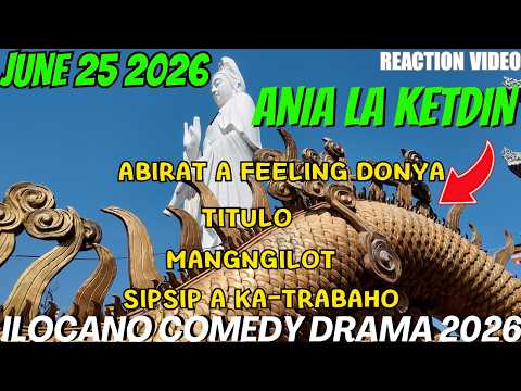 ABIRAT A FEELING DONYA, TITULO, MANGNGILOT, SIPSIP A KA-TRABAHO | ILOCANO COMEDY DRAMA 2026 NEW EP