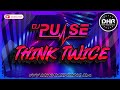 DJ Pulse - Think Twice - DHR