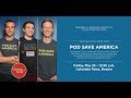 Getting to the Point with Pod Save America