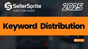 Keyword Distribution | SellerSprite guide video【2025】