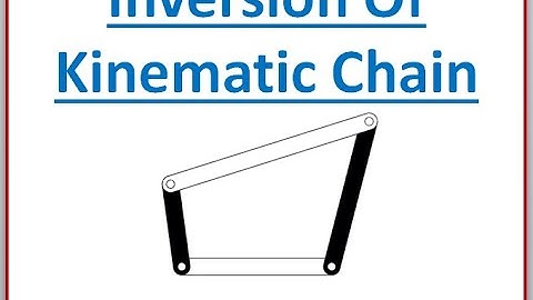 Kinematic chain // Inversion Of Kinematic Chain
