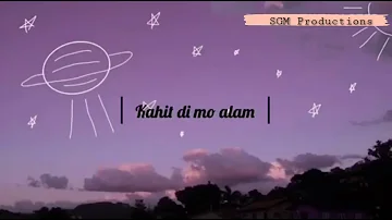 Kahit di mo alam |  December Avenue (Lyrics)