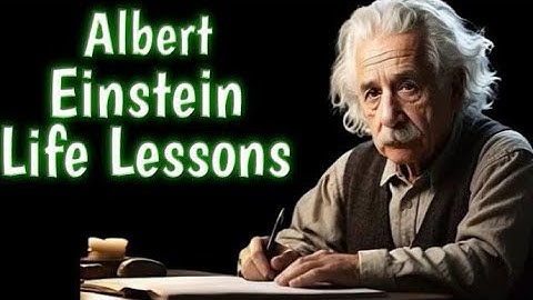 Albert Einstein Life Lessons Man Learn To Late In Life (Motivational Video)