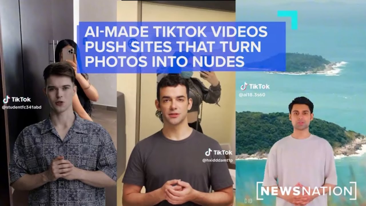 AI-made TikTok videos push sites that turn photos into nudes