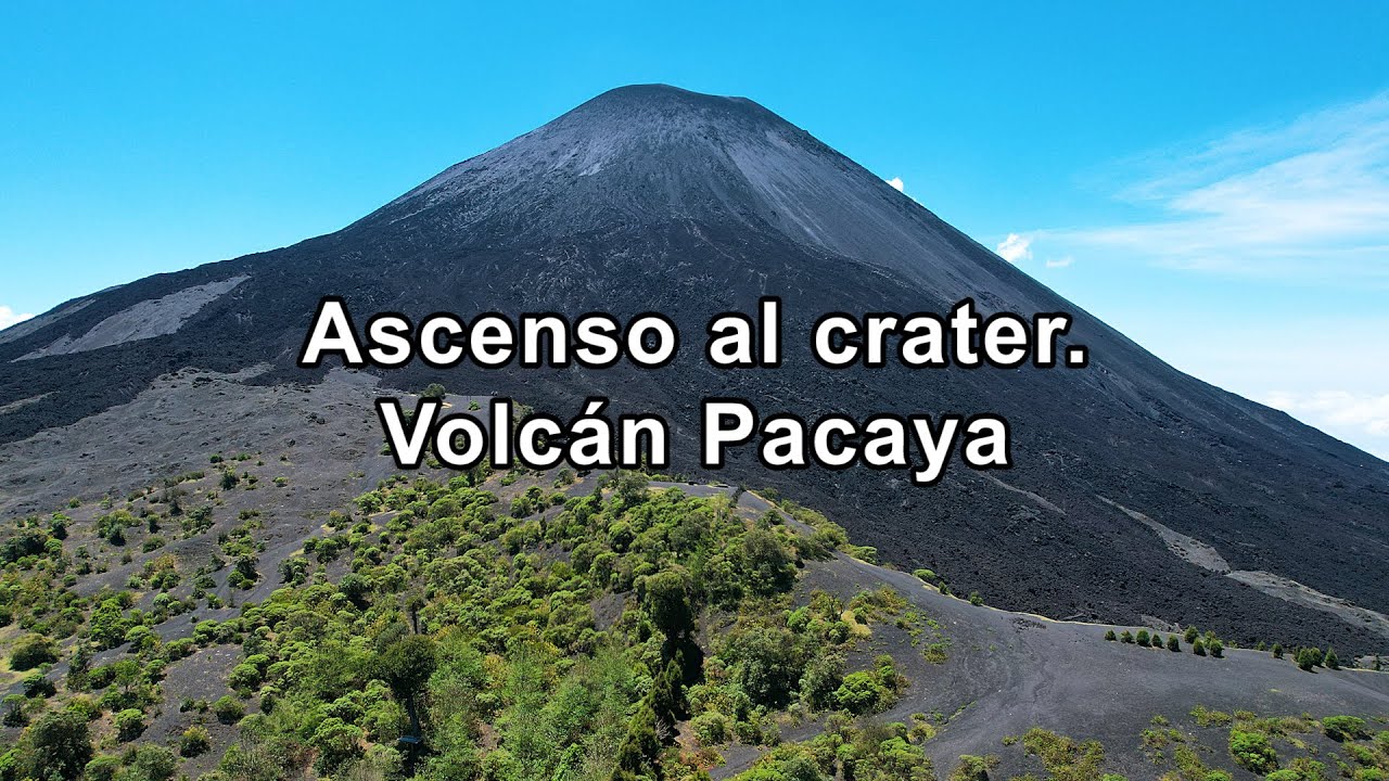 Volcán pacaya ascenso al cráter || MEXICANO en GUATEMALA. - YouTube