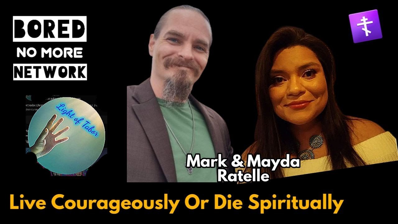 Live Courageously or Die Spiritually w/ @lightoftabor Mark & Mayda ...