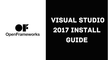 Installing OpenFrameworks - Visual Studio 2017