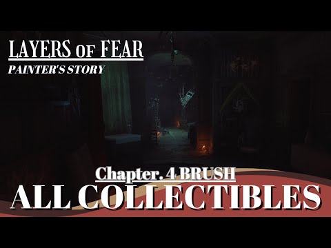 《LAYERS of FEAR (2023)》CHAPTER 4 BRUSH(Painteru0027s Story) Collectibles ❙ Guide