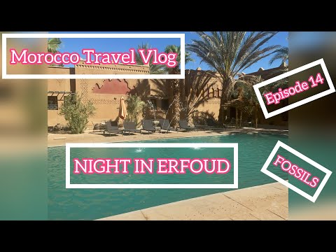 Erfoud | Morocco - Overnight and Fossils - Morocco Travel Vlog- Episode 14
