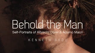 Behold the Man: Self-Portraits of Albrecht Dürer & Adamo Macri