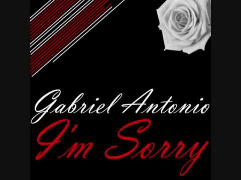 Gabriel Antonio - "I'm Sorry" (Brand New) (FULL VE...