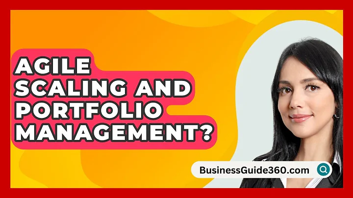 Agile Scaling And Portfolio Management? - BusinessGuide360.com