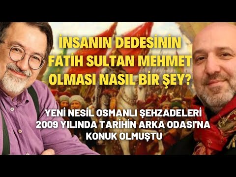 İnsanın Dedesinin Fatih Sultan Mehmet Olması Nasıl Bir Şey?