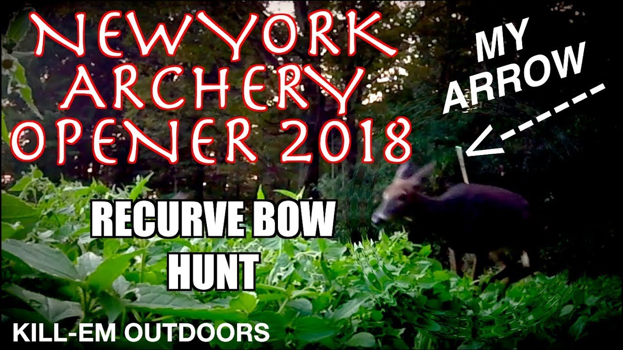 New York Archery Opener 2018 (RECURVE BOW HUNT) YouTube