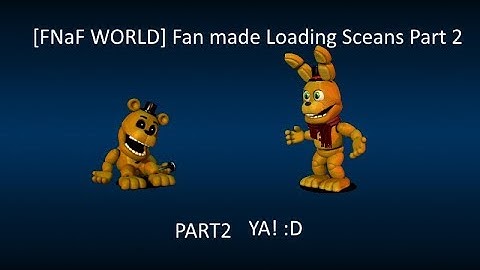 [FNaF WORLD] Fan made Loading Sceans Part 2