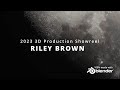Riley brown 2023 3d production show reel