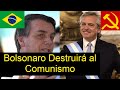 Bolsonaro Dice Que Va a Eliminar al Comunismo y Culpa a Argentina