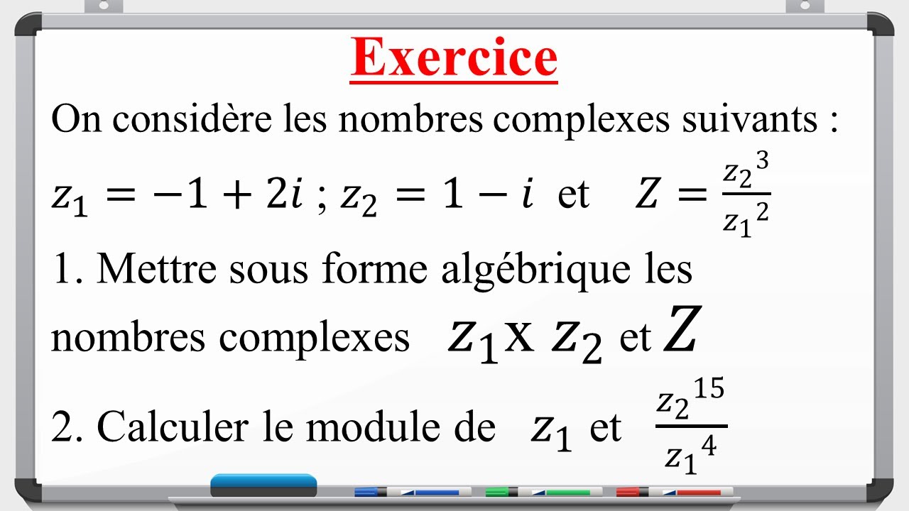 Forme Complexr Correction des exercices sur la forme algébrique et le module d'un ...