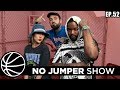 The No Jumper Show EP. 52