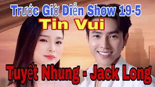 🔴Show 19-5 Phòng Trà Không Tên: Tuyết Nhung - Jack Long Nhận Tin Vui