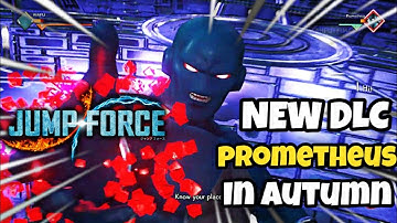 Prometheus is coming! Jump Force New DLC Character Announced.