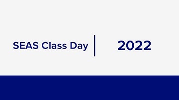 2022 SEAS Class Day: Highlights