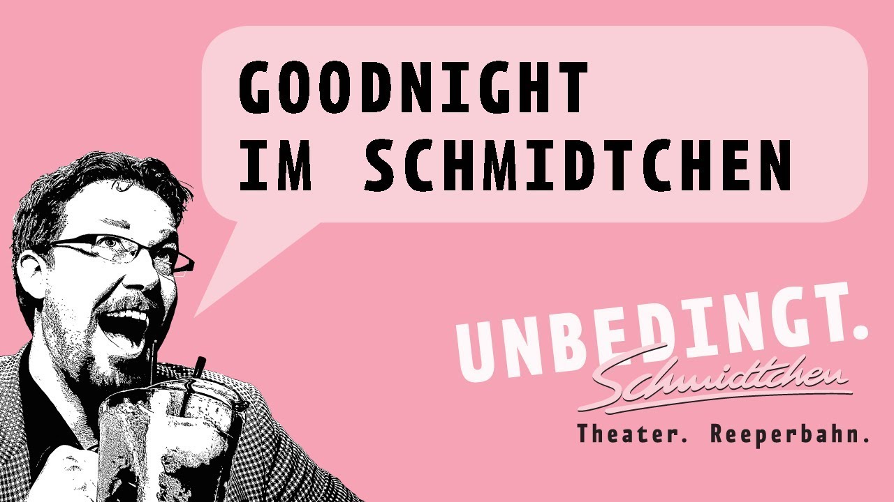 Goodnight im Schmidtchen