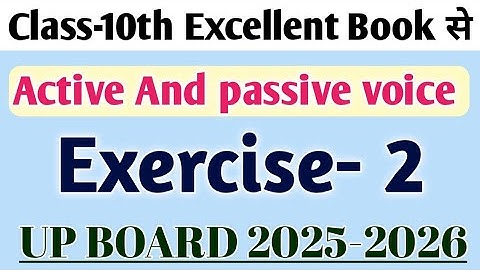 CLASS-10th | Active and Passive Voice |Excellent General English से EXERCISE-2 Solved 