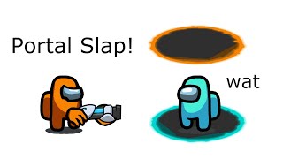 Among Us Orange's Revenge - 126 - Portal Slap