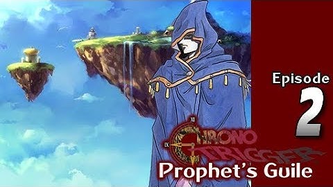 Lets Blindly Play Chrono Trigger: Prophet