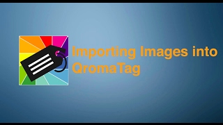 QromaTag Minute -- Importing Photos