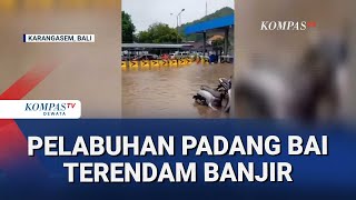 Pelabuhan Padangbai Bali Terendam Banjir, ASDP Pastikan Penyeberangan Normal