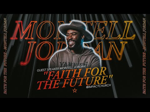 Faith For The Future | Guest Speaker Montell Jordan | Impact ...