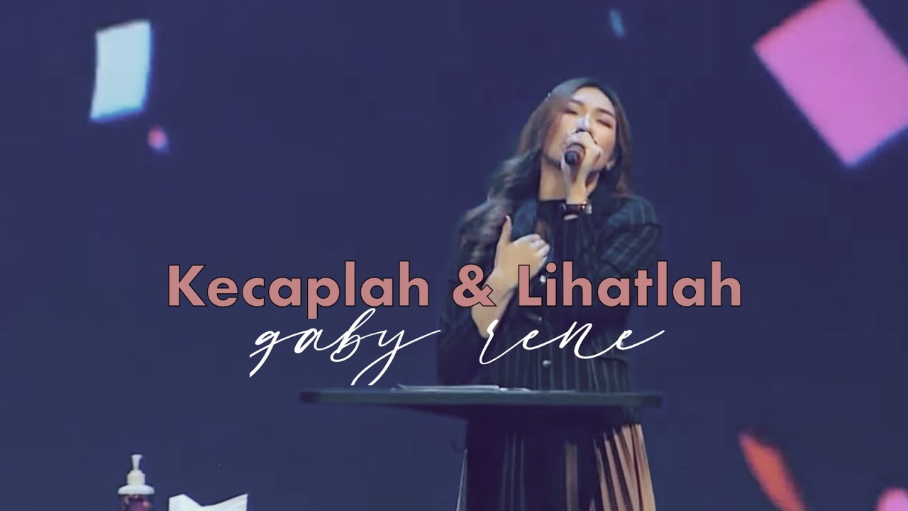 Kecaplah dan Lihatlah (GBI PRJ) - Gaby Rene