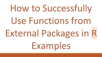 How to Successfully Use Functions from External Packages in R Examples