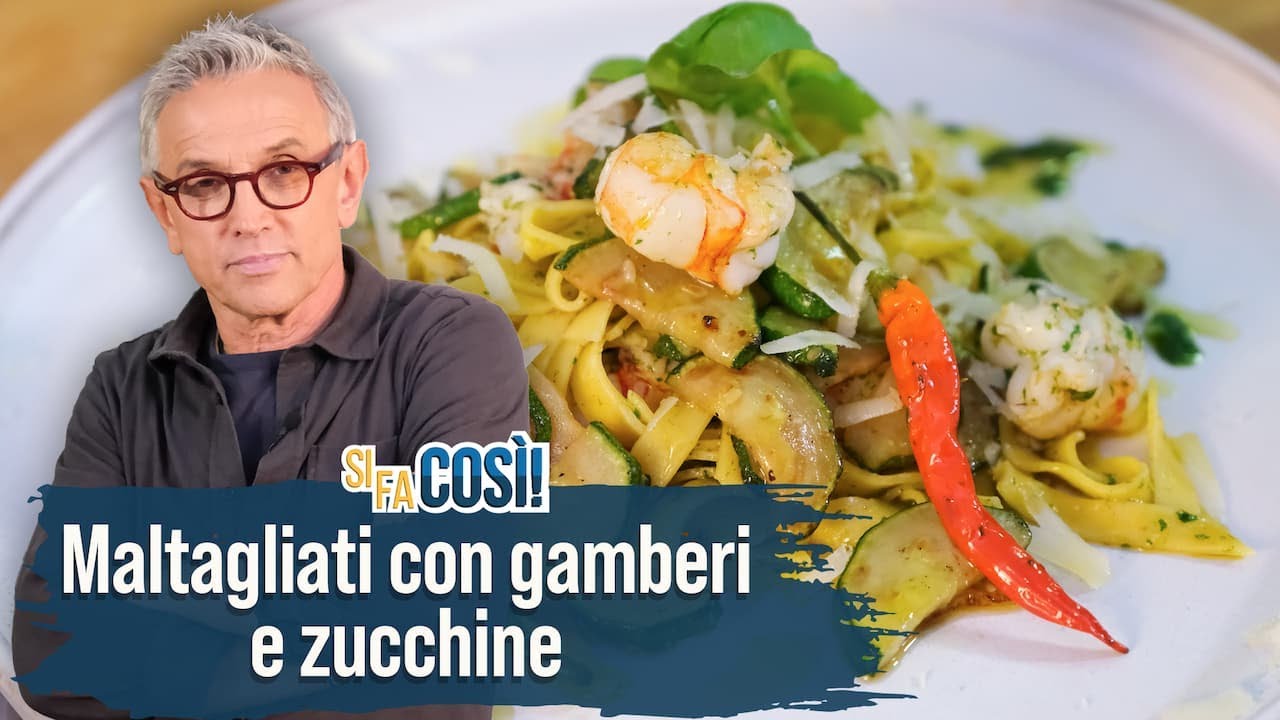Maltagliati con gamberi e zucchine - Si fa così | Chef BRUNO BARBIERI