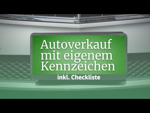  Update New  Autoverkauf mit eigenem Kennzeichen // inkl. Checkliste