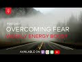 Overcoming Fear | Weekly Energy Boost