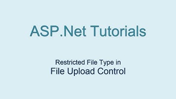 Restricted File Type in File Upload Control -  ASP.Net Tutorial