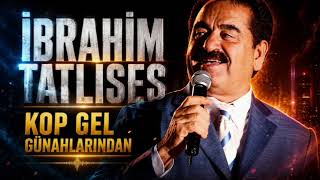 İbrahim Tatlıses / Kop Gel Günahlarından / Cover