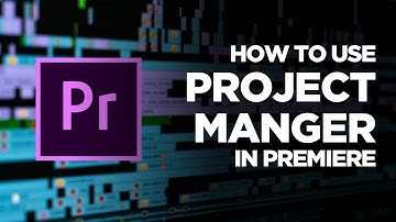 How To Use The Project Manager In Adobe Premiere