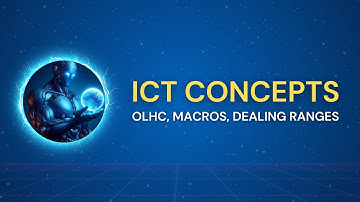ICT Concepts - OLHC, Macros, & Dealing Ranges 🌐