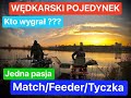 Wędkarski Pojedynek || Match / Feeder /Tyczka ||