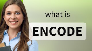 Encode | meaning of ENCODE