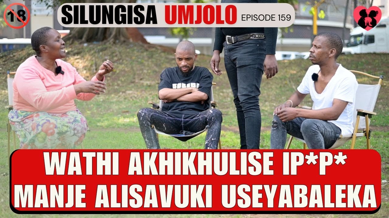 Wathi akhikhulise ip*p*  manje alisavuki useyabaleka - SILUNGISA UMJOLO EPISODE 159