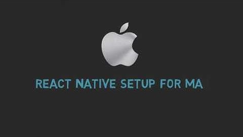 React Native SetUp For MAC
