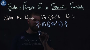 Solve V=(1/3)(pi)r^2(h) for h | Solve a Formula for a Specific Variable | Minute Math